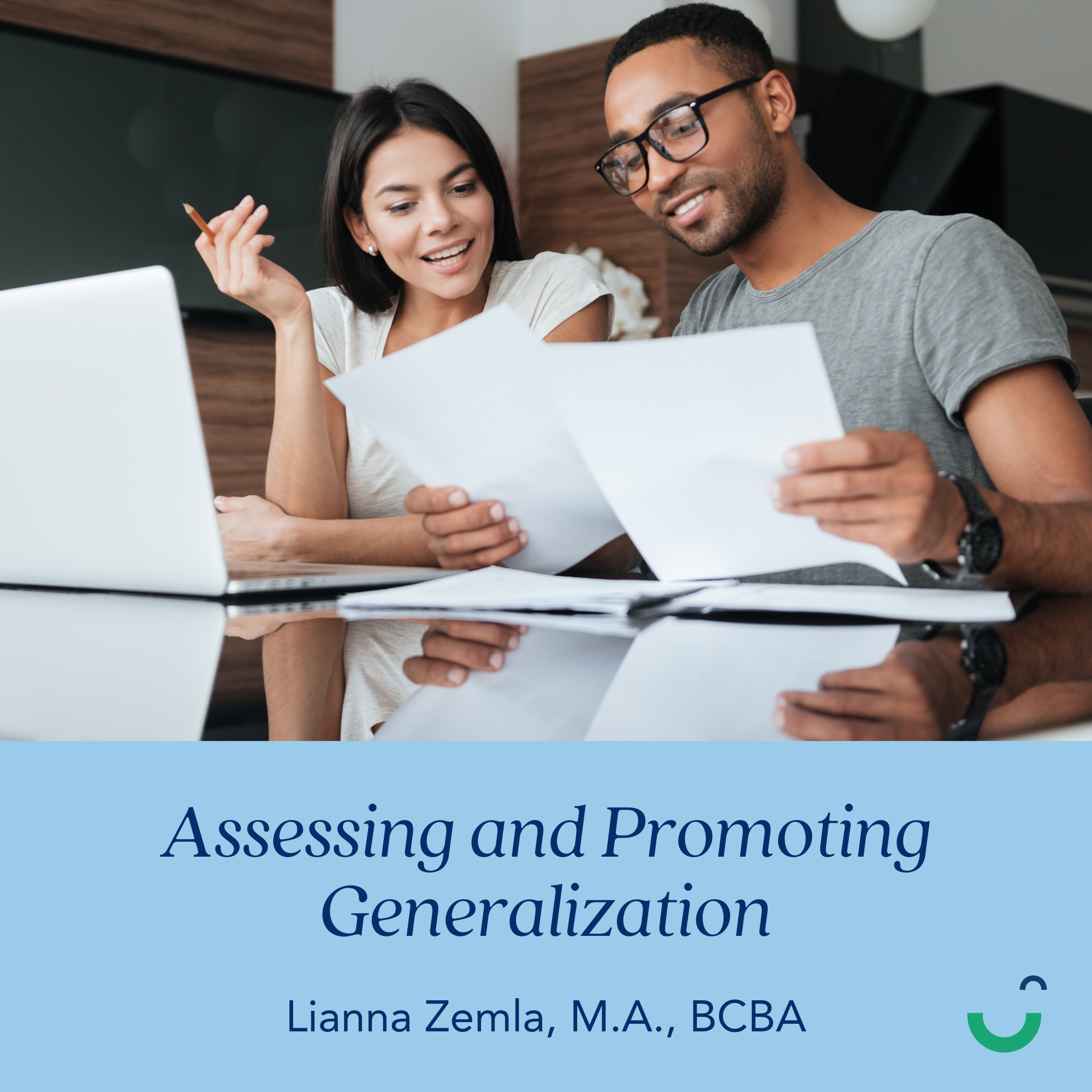 Two people discuss documents at a desk with a laptop, smiling and engaged. Text reads “Assessing and Promoting Generalization, Lianna Zemla, M.A., BCBA.”