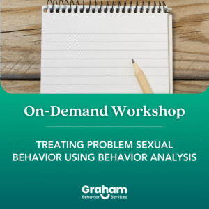 Treating Problem Sexual Behavior Using Behavior Analysis